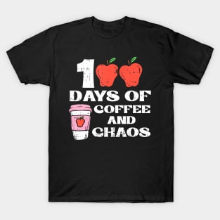 100 Days Of Coffee And Chaos 100Th Day School Teacher T-Shirt